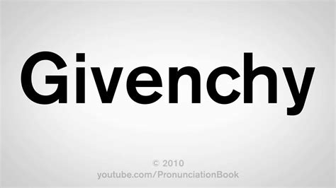 givenchy italian pronunciation|how do you spell Givenchy.